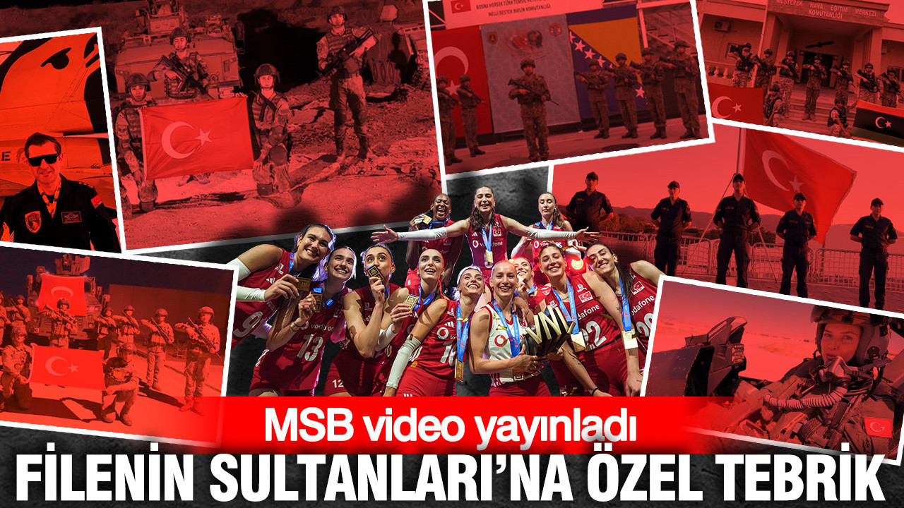 Filenin Sultanları’na özel tebrik: MSB video yayınladı
